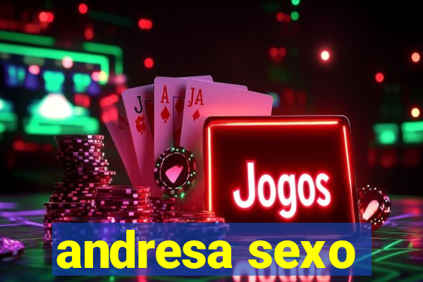 andresa sexo